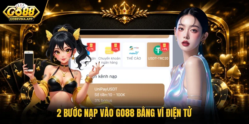 2 bước nạp vào Go88 bằng ví điện tử