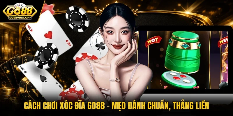 Cách chơi Xóc đĩa GO88