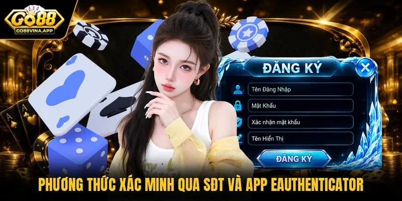 Phương thức xác minh qua SĐT và app eAuthenticator