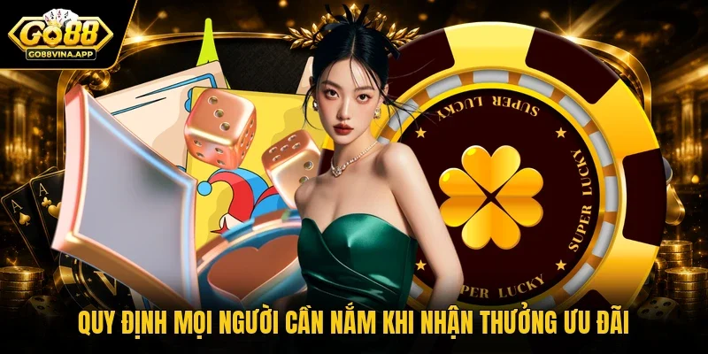 Quy định mọi người cần nắm khi nhận thưởng ưu đãi