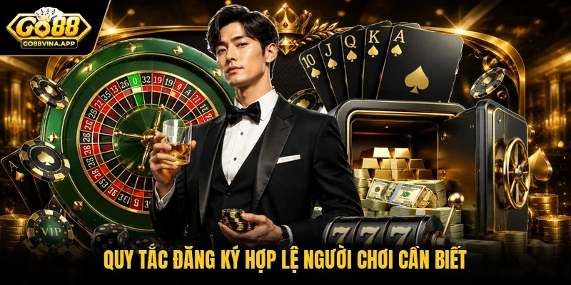 Quy tắc đăng ký hợp lệ người chơi cần biết