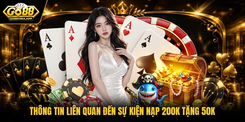 Thông tin liên quan đến sự kiện nạp 200K tặng 50K