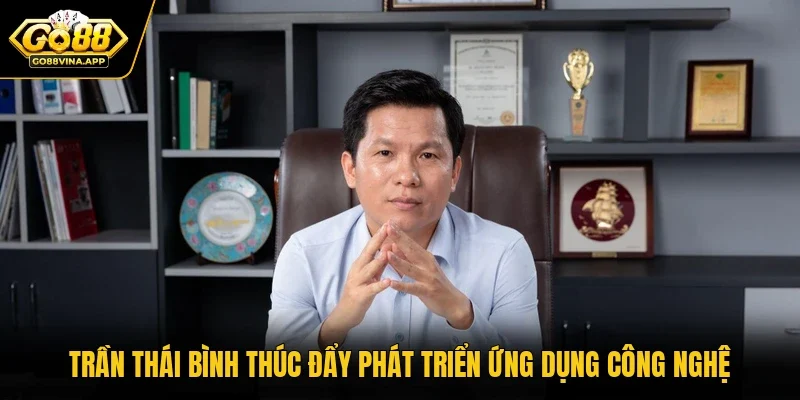 Trần Thái Bình thúc đẩy phát triển ứng dụng công nghệ