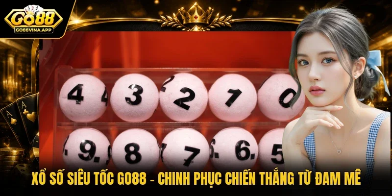 Xổ số siêu tốc Go88