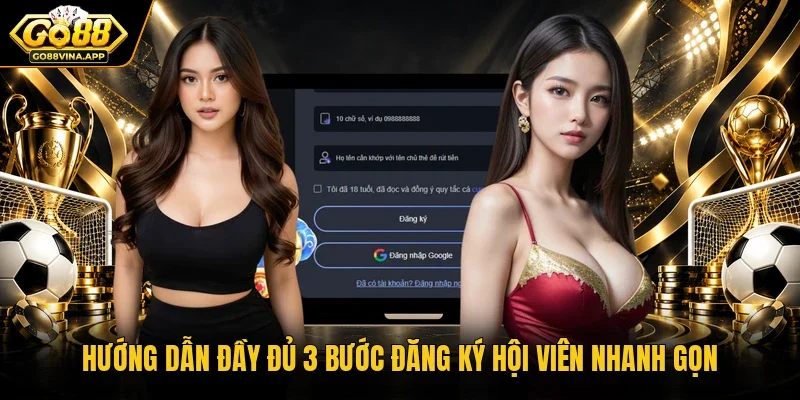 Hướng dẫn đầy đủ 3 bước đăng ký hội viên nhanh gọn