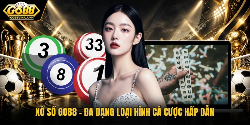Xổ số Go88 – Đa dạng loại hình cá cược hấp dẫn